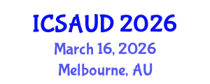 International Conference on Sustainable Architecture and Urban Design (ICSAUD) March 16, 2026 - Melbourne, Australia