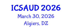 International Conference on Sustainable Architecture and Urban Design (ICSAUD) March 30, 2026 - Algiers, Algeria