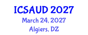 International Conference on Sustainable Architecture and Urban Design (ICSAUD) March 24, 2027 - Algiers, Algeria
