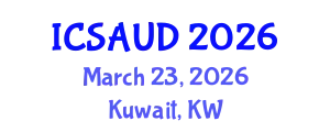 International Conference on Sustainable Architecture and Urban Design (ICSAUD) March 23, 2026 - Kuwait, Kuwait