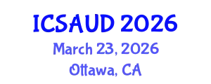 International Conference on Sustainable Architecture and Urban Design (ICSAUD) March 23, 2026 - Ottawa, Canada