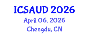 International Conference on Sustainable Architecture and Urban Design (ICSAUD) April 06, 2026 - Chengdu, China