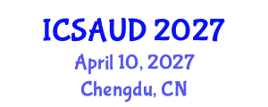 International Conference on Sustainable Architecture and Urban Design (ICSAUD) April 10, 2027 - Chengdu, China