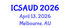 International Conference on Sustainable Architecture and Urban Design (ICSAUD) April 13, 2026 - Melbourne, Australia
