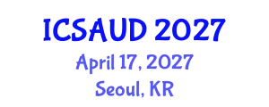 International Conference on Sustainable Architecture and Urban Design (ICSAUD) April 17, 2027 - Seoul, Republic of Korea