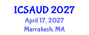 International Conference on Sustainable Architecture and Urban Design (ICSAUD) April 17, 2027 - Marrakesh, Morocco