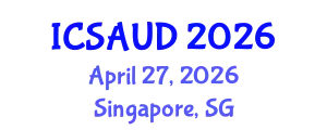 International Conference on Sustainable Architecture and Urban Design (ICSAUD) April 27, 2026 - Singapore, Singapore