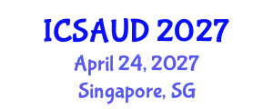 International Conference on Sustainable Architecture and Urban Design (ICSAUD) April 24, 2027 - Singapore, Singapore