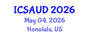 International Conference on Sustainable Architecture and Urban Design (ICSAUD) May 04, 2026 - Honolulu, United States