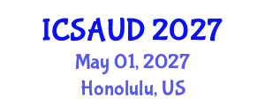 International Conference on Sustainable Architecture and Urban Design (ICSAUD) May 01, 2027 - Honolulu, United States
