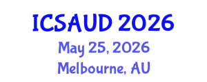 International Conference on Sustainable Architecture and Urban Design (ICSAUD) May 25, 2026 - Melbourne, Australia