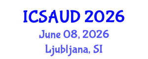 International Conference on Sustainable Architecture and Urban Design (ICSAUD) June 08, 2026 - Ljubljana, Slovenia