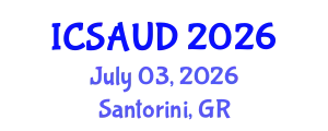 International Conference on Sustainable Architecture and Urban Design (ICSAUD) July 03, 2026 - Santorini, Greece