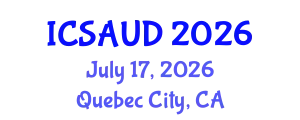 International Conference on Sustainable Architecture and Urban Design (ICSAUD) July 17, 2026 - Quebec City, Canada