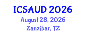 International Conference on Sustainable Architecture and Urban Design (ICSAUD) August 28, 2026 - Zanzibar, Tanzania