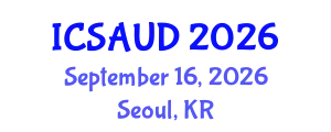 International Conference on Sustainable Architecture and Urban Design (ICSAUD) September 16, 2026 - Seoul, Republic of Korea