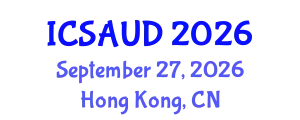 International Conference on Sustainable Architecture and Urban Design (ICSAUD) September 27, 2026 - Hong Kong, China