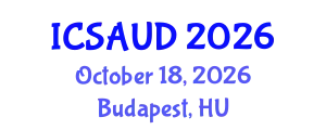 International Conference on Sustainable Architecture and Urban Design (ICSAUD) October 18, 2026 - Budapest, Hungary