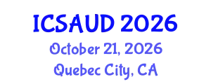 International Conference on Sustainable Architecture and Urban Design (ICSAUD) October 21, 2026 - Quebec City, Canada