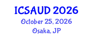 International Conference on Sustainable Architecture and Urban Design (ICSAUD) October 25, 2026 - Osaka, Japan