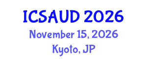 International Conference on Sustainable Architecture and Urban Design (ICSAUD) November 15, 2026 - Kyoto, Japan