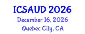 International Conference on Sustainable Architecture and Urban Design (ICSAUD) December 16, 2026 - Quebec City, Canada
