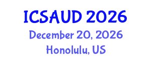 International Conference on Sustainable Architecture and Urban Design (ICSAUD) December 20, 2026 - Honolulu, United States