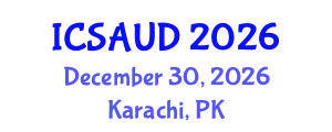 International Conference on Sustainable Architecture and Urban Design (ICSAUD) December 30, 2026 - Karachi, Pakistan