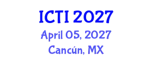 International Conference on Technology and Innovation (ICTI) April 05, 2027 - Cancún, Mexico