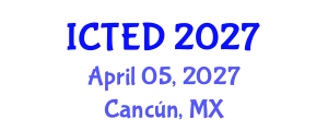 International Conference on Technology, Education and Development (ICTED) April 05, 2027 - Cancún, Mexico