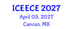 International Conference on Energy, Environmental and Chemical Engineering (ICEECE) April 05, 2027 - Cancún, Mexico