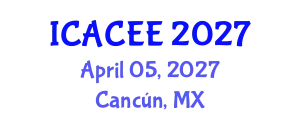 International Conference on Architectural, Civil and Environmental Engineering (ICACEE) April 05, 2027 - Cancún, Mexico