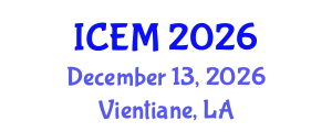 International Conference on Engineering Management (ICEM) December 13, 2026 - Vientiane, Laos
