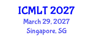 International Conference on Machine Learning and Technology (ICMLT) March 29, 2027 - Singapore, Singapore