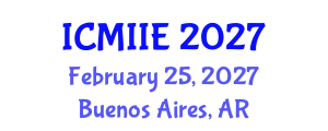 International Conference on Manufacturing, Information and Industrial Engineering (ICMIIE) February 25, 2027 - Buenos Aires, Argentina