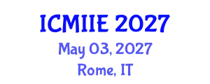 International Conference on Manufacturing, Information and Industrial Engineering (ICMIIE) May 03, 2027 - Rome, Italy