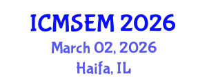 International Conference on Materials Science, Engineering and Manufacturing (ICMSEM) March 02, 2026 - Haifa, Israel