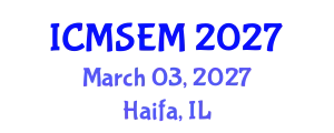 International Conference on Materials Science, Engineering and Manufacturing (ICMSEM) March 03, 2027 - Haifa, Israel