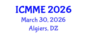 International Conference on Mechanical and Mechatronics Engineering (ICMME) March 30, 2026 - Algiers, Algeria