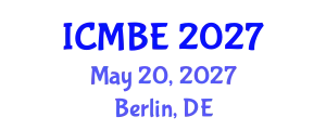 International Conference on Mechanical and Biomedical Engineering (ICMBE) May 20, 2027 - Berlin, Germany