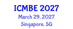 International Conference on Mechanical and Biomedical Engineering (ICMBE) March 29, 2027 - Singapore, Singapore