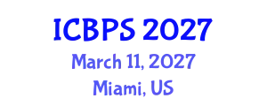 International Conference on Biomedical and Pharmaceutical Sciences (ICBPS) March 11, 2027 - Miami, United States