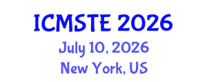 International Conference on Medical Science, Technology and Engineering (ICMSTE) July 10, 2026 - New York, United States