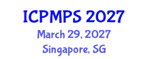 International Conference on Pharmacology, Medicinal and Pharmaceutical Sciences (ICPMPS) March 29, 2027 - Singapore, Singapore