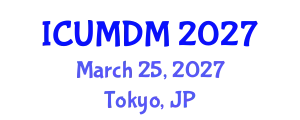 International Conference on Uncertainty Modeling and Decision Making (ICUMDM) March 25, 2027 - Tokyo, Japan