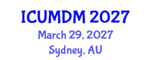 International Conference on Uncertainty Modeling and Decision Making (ICUMDM) March 29, 2027 - Sydney, Australia