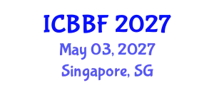 International Conference on Business, Banking and Finance (ICBBF) May 03, 2027 - Singapore, Singapore