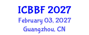 International Conference on Business, Banking and Finance (ICBBF) February 03, 2027 - Guangzhou, China