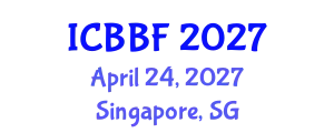 International Conference on Business, Banking and Finance (ICBBF) April 24, 2027 - Singapore, Singapore
