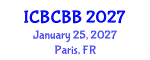 International Conference on Bioinformatics, Computational Biology and Bioengineering (ICBCBB) January 25, 2027 - Paris, France